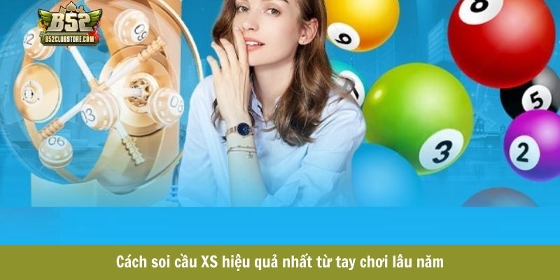 Cách soi cầu XS hiệu quả nhất từ tay chơi lâu năm