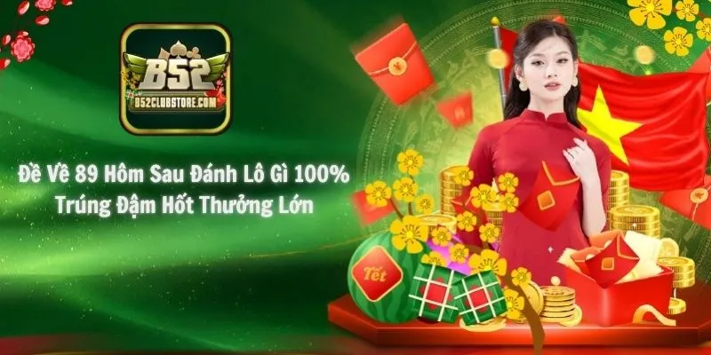 Đề Về 89 Hôm Sau Đánh Lô Gì